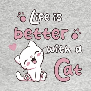 Life Is Better With A Cat T-Shirt